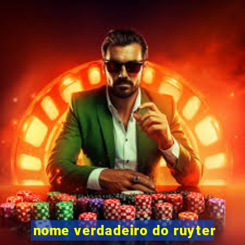 nome verdadeiro do ruyter